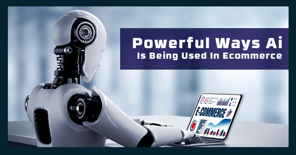 10 Powerful Ways AI Is Used In ECommerce - Adlibweb.